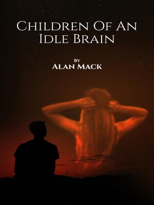 cover image of Children of an Idle Brain